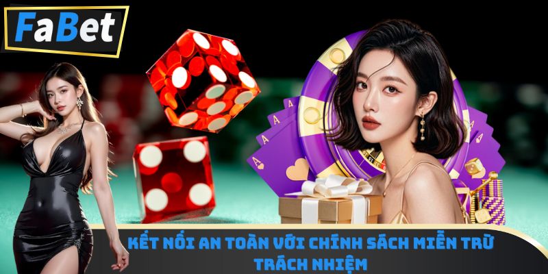 Kết nối an toàn với chính sách miễn trừ trách nhiệm