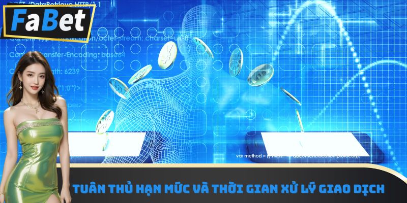Tuân thủ hạn mức và thời gian xử lý giao dịch