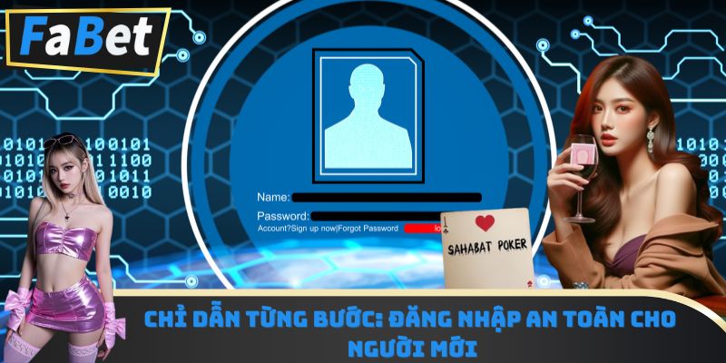 Chỉ dẫn từng bước: Đăng nhập an toàn cho người mới