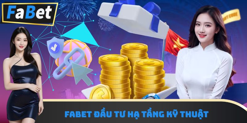 Fabet chú trọng đầu tư hạ tầng kỹ thuật