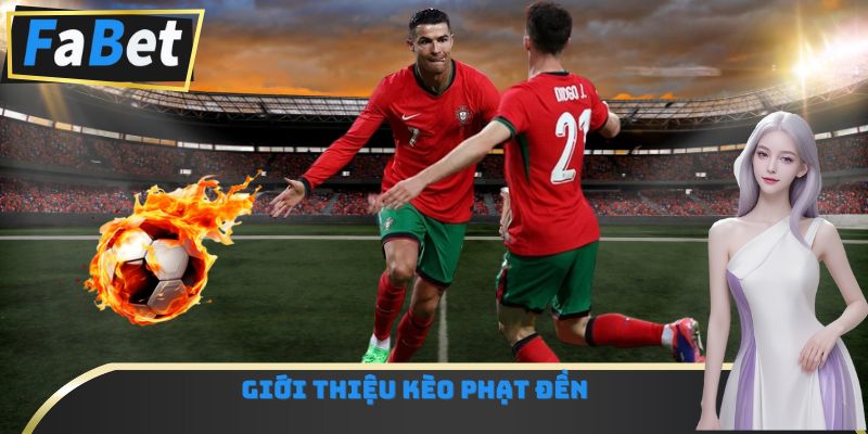 Giới thiệu kèo phạt đền 