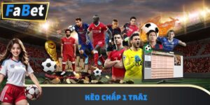 Kèo chấp 1 trái