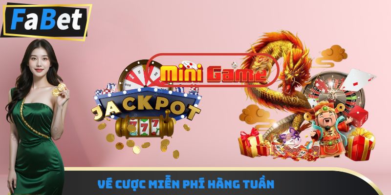 Vé cược miễn phí hàng tuần